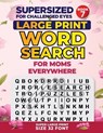 SUPERSIZED FOR CHALLENGED EYES, Book 7: Special Edition Large Print Word Search for Moms - PORTER,  Nina - 9781092830294