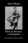 How to Become a Champion - David Schultz - 9781093129250