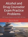 Alcohol and Drug Counselor Exam Practice Problems - Bova Books LLC - 9781093371789
