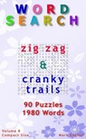 Word Search: Zig Zag & Cranky Trails, 90 Puzzles, 1980 Words, Volume 8, Compact 5" x 8" Size - Mark English - 9781093372823