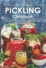The Easy Pickling Cookbook: 30 Sweet and Sour Pickle Recipes - Stephanie Sharp - 9781093491258