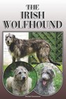 The Irish Wolfhound: A Complete and Comprehensive Owners Guide To: Buying, Owning, Health, Grooming, Training, Obedience, Understanding and - Michael Stonewood - 9781093628487