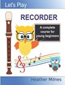 Let's Play Recorder - Heather Milnes - 9781094642284