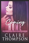 Coming Home: The Compound Trilogy - Book 3 - Claire Thompson - 9781095765876