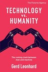 Technology vs. Humanity: The coming clash between man and machine - Gerd Leonhard - 9781096496724