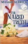 The Naked Truth: A Humorous Romantic Mystery - Maggie Aldrich - 9781097101405