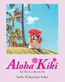 Aloha Kiki - Sofia Kehaulani Selbe - 9781098034566