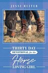 Thirty Day Devotional for the Horse Loving Girl - Jessi Ruiter - 9781098036157