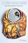 A Tin Can Life - D Nobody - 9781098048778