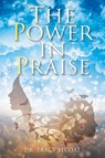 The Power in Praise - Dr Tracy Becoat - 9781098048877