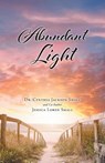 Abundant Light - Dr Cynthia Jackson Small ; Jessica Loren Small - 9781098084295