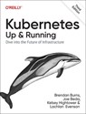 Kubernetes - Up and Running - Brendan Burns ; Joe Beda ; Kelsey Hightower ; Lachlan Evenson - 9781098110208