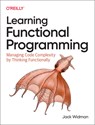 Learning Functional Programming - Jack Widman - 9781098111755