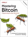 Mastering Bitcoin - Andreas Antonopoulos ; David Harding - 9781098150099