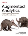 Augmented Analytics - Tobias Zwingmann ; Will Weber - 9781098151720