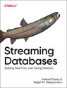 Streaming Databases - Hubert Dulay ; Raplh Matthias Debusmann - 9781098154837