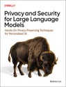 Privacy and Security for Large Language Models - Baihan Lin - 9781098160845