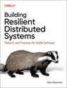Building Resilient Distributed Systems - Sam Newman - 9781098163549