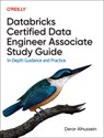 Databricks Certified Data Engineer Associate Study Guide - Derar Alhussein - 9781098166830