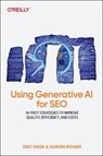 Using Generative AI for SEO - Eric Enge ; Adrian Ridner - 9781098167202
