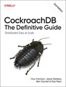 Cockroachdb: The Definitive Guide - Guy Harrison ; Jesse Seldess ; Ben Darnell ; Rob Reid - 9781098179847