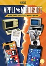 Apple vs. Microsoft: The Battle of Big Tech: The Battle of Big Tech - Kenny Abdo - 9781098228613