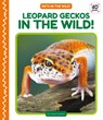 Leopard Geckos in the Wild! - Grace Hansen - 9781098246150