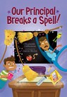 Our Principal Breaks a Spell! - Stephanie Calmenson - 9781098252168