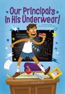 Our Principal's in His Underwear! - Stephanie Calmenson - 9781098252205