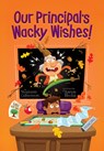 Our Principal's Wacky Wishes! - Stephanie Calmenson - 9781098252212