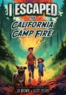 I Escaped the California Camp Fire - Sd Brown - 9781098255275