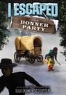 I Escaped the Donner Party - Ellie Crowe - 9781098255282