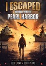 I Escaped World War II: Pearl Harbor - Ellie Crowe - 9781098255329
