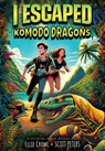 I Escaped Komodo Dragons - Ellie Crowe - 9781098256944