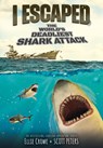 I Escaped the World's Deadliest Shark Attack - Ellie Crowe - 9781098256975