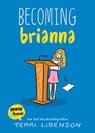 Becoming Brianna - Terri Libenson - 9781098257149