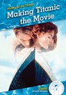 Making Titanic the Movie - Julie Murray - 9781098287252