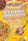 Get Serious about Cereal - Kenny Abdo - 9781098288792