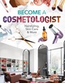 Become a Cosmetologist: Hairstyling, Skin Care & More: Hairstyling, Skin Care & More - Margo Gates - 9781098294960