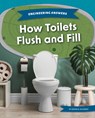 How Toilets Flush and Fill - Donna B. McKinney - 9781098295905