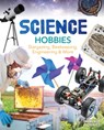 Science Hobbies: Stargazing, Beekeeping, Engineering & More: Stargazing, Beekeeping, Engineering & More - Ruby Daniels - 9781098297763