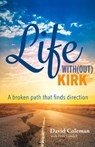 Life With(out) Kirk - COLEMAN,  David ; Lundell, Peter - 9781098313005