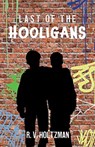Last of the Hooligans - Robert Holtzman - 9781098339685