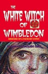 White Witch of Wimbledon - Evelyn Margaret Savage-Grey - 9781098343668