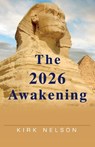 The 2026 Awakening - Kirk Nelson - 9781098378783
