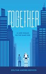Together: AI and Human. On The Same Side. - Zoltan Andrejkovics - 9781099993718