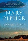 Seeking Peace - Mary Pipher PhD - 9781101028636