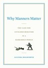 Why Manners Matter - Lucinda Holdforth - 9781101028667