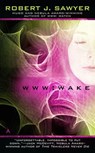 WWW: Wake - Robert J. Sawyer - 9781101028971