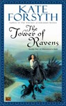The Tower of Ravens - Kate Forsyth - 9781101043608